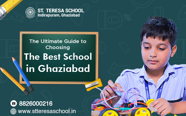 The Ultimate Guide to Choosing the Best School in Ghaziabad